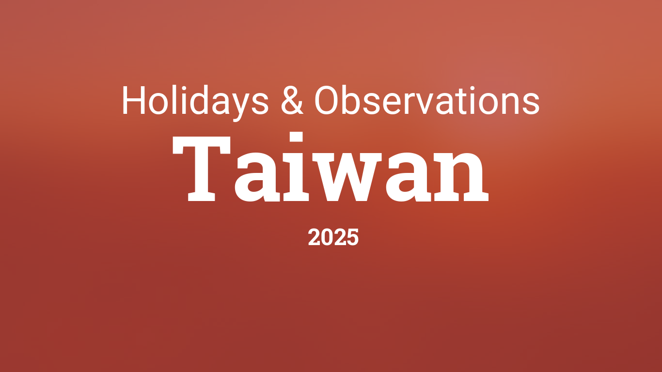 Holidays And Observances In Taiwan In 2025